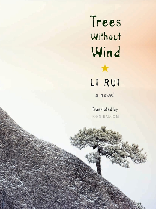 Title details for Trees Without Wind by Rui Li - Available